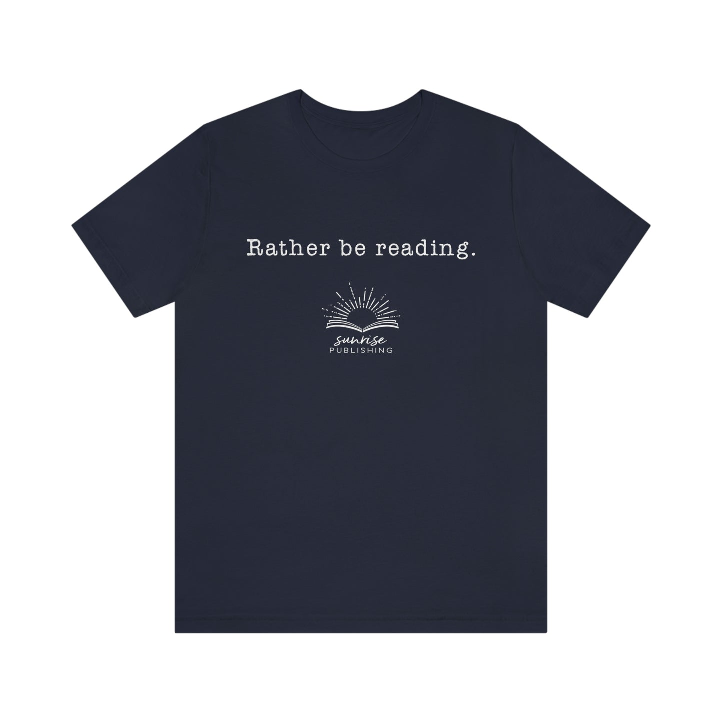 "Rather be reading." - Short  Sleeve Tee