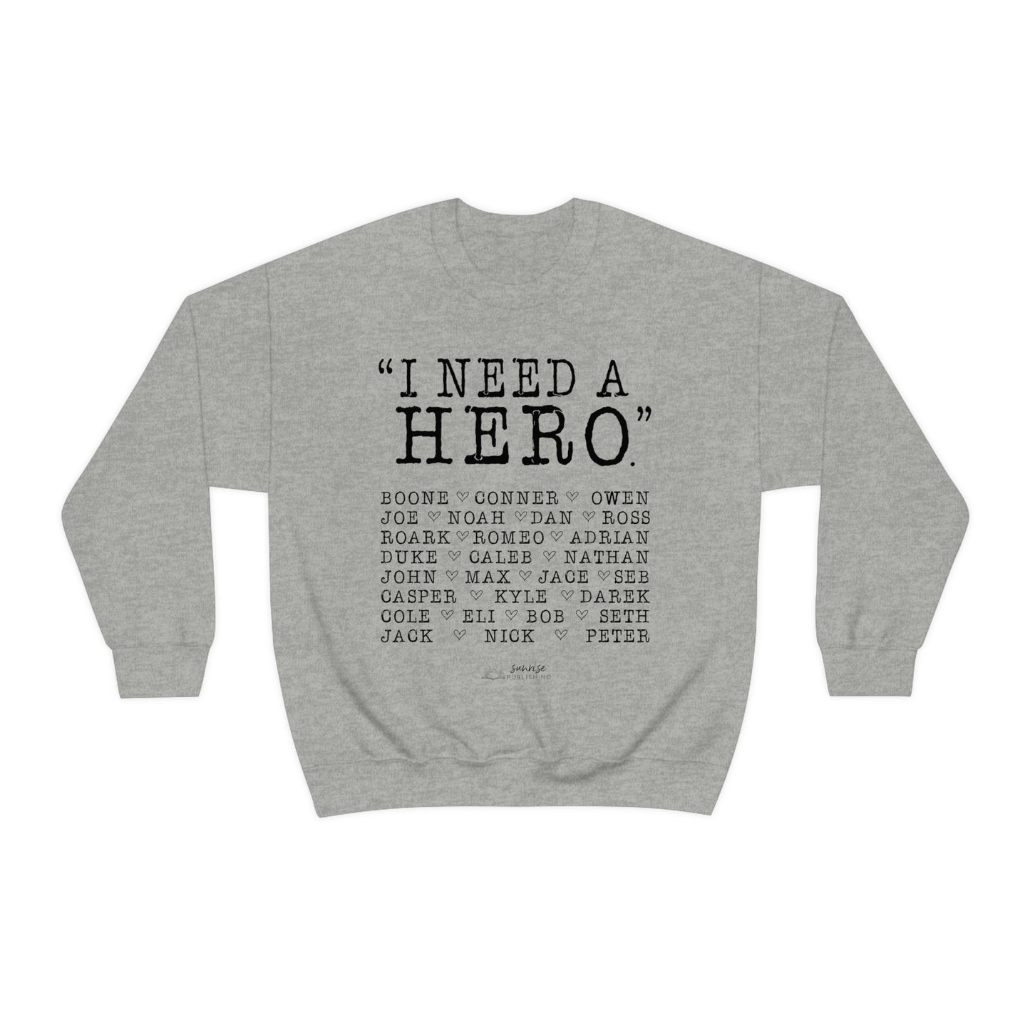 Deep Haven "I need a hero." - Unisex Heavy Blend™ Crewneck Sweatshirt