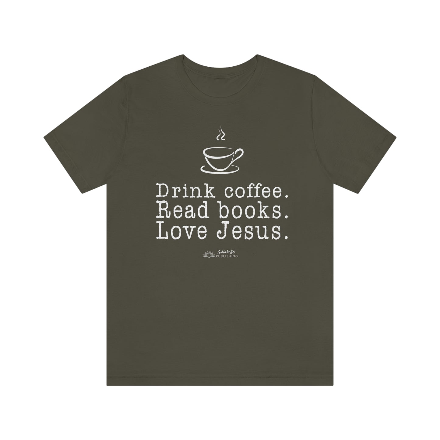 "Drink coffee. Read books. Love Jesus." - Short  Sleeve Tee