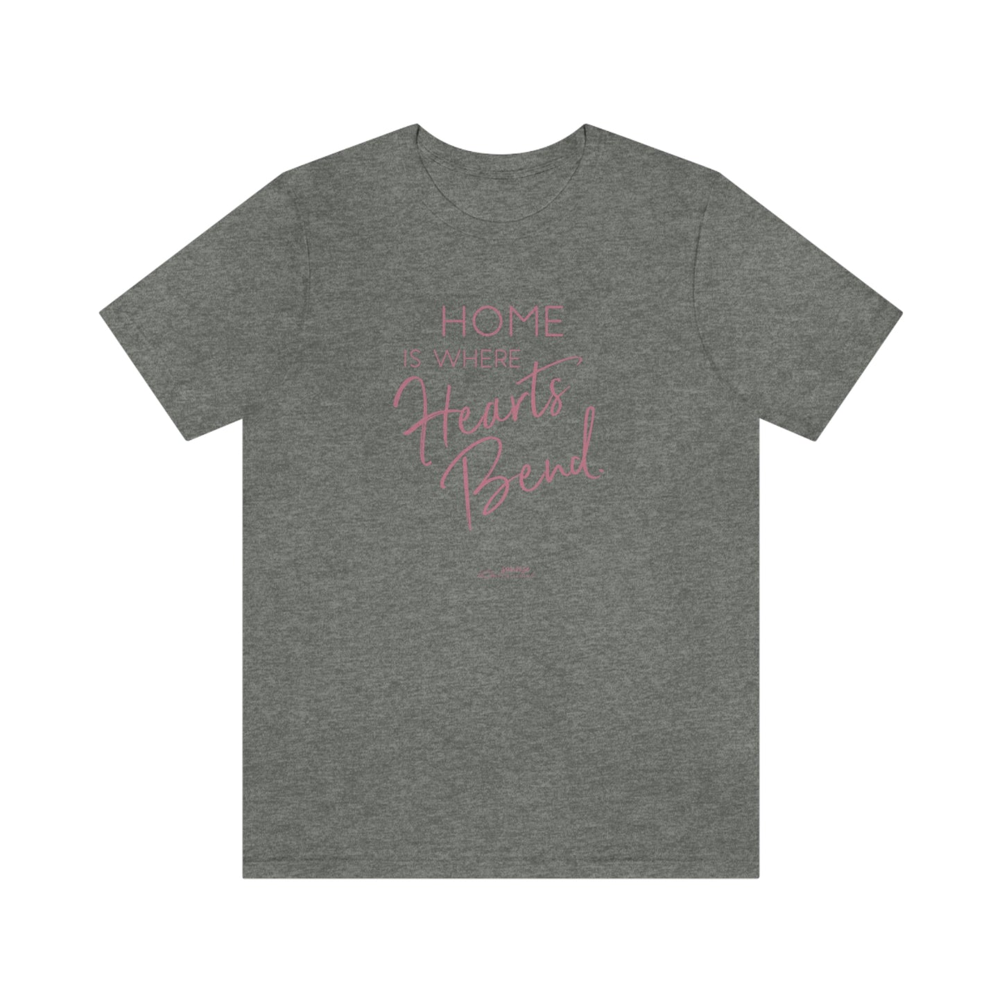 "Home is where Hearts Bend." - Short Sleeve Tee