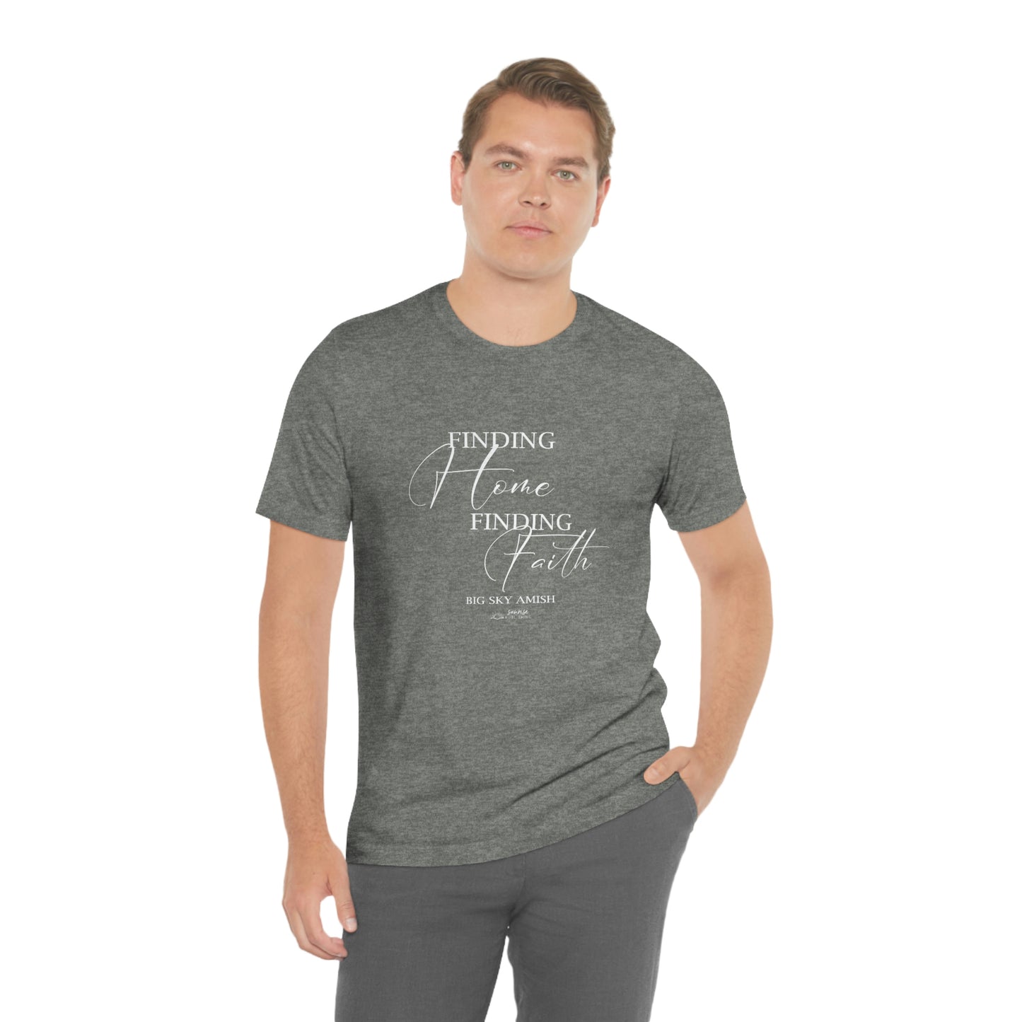 Big Sky Amish - "Finding Home Finding Faith." - Short  Sleeve Tee