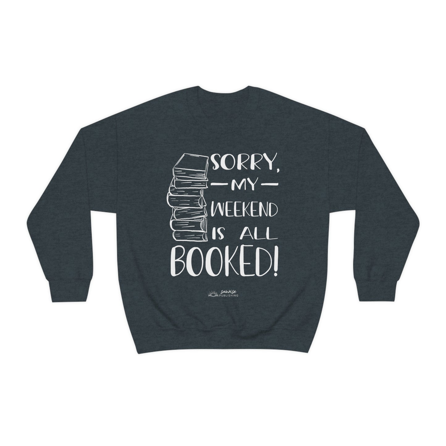 "Sorry, my weekend is all booked." - Unisex Heavy Blend™ Crewneck Sweatshirt