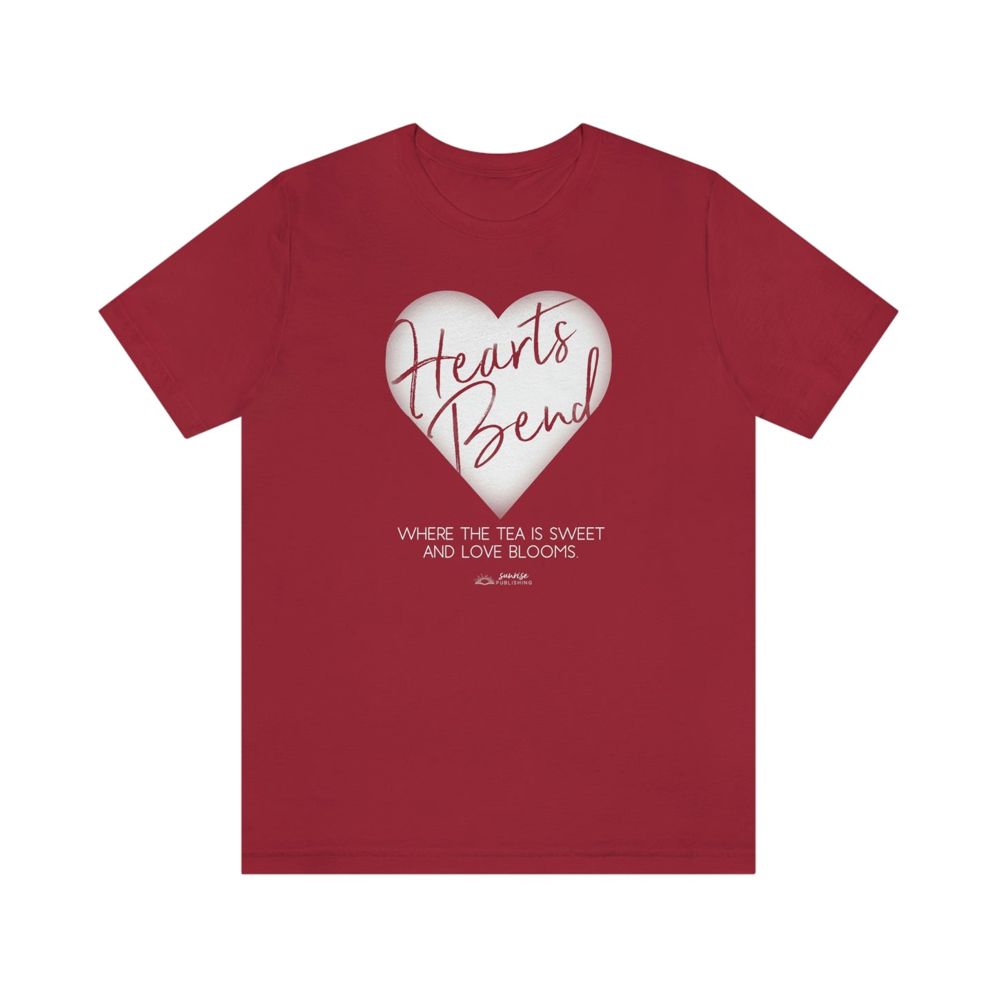 Hearts Bend - "Where the tea is sweet and love blooms." - Short Sleeve Tee