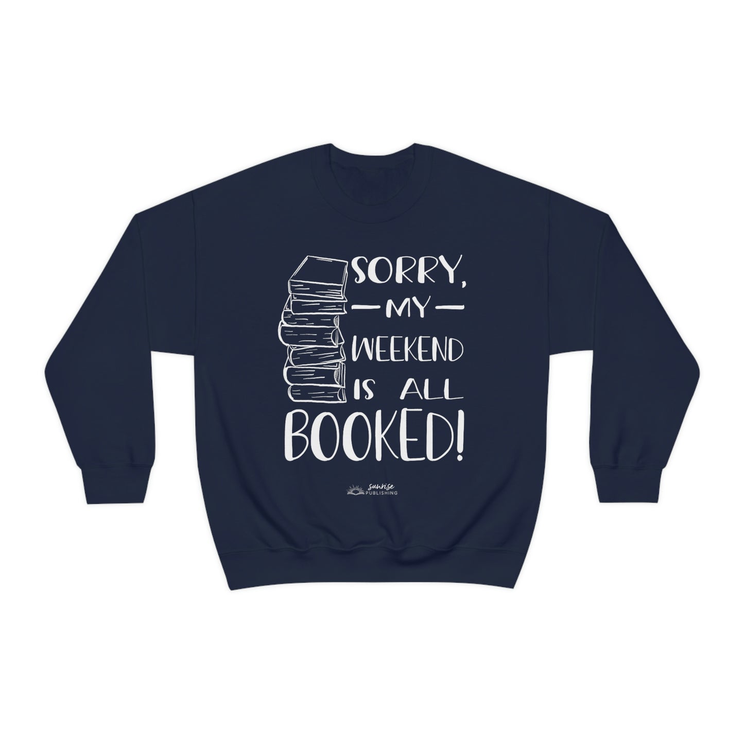 "Sorry, my weekend is all booked." - Unisex Heavy Blend™ Crewneck Sweatshirt