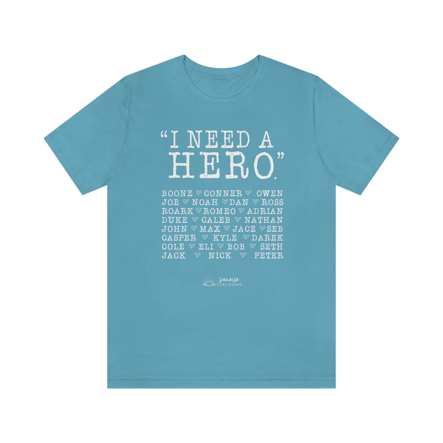 Deep Haven - "I need a hero." - Short  Sleeve Tee