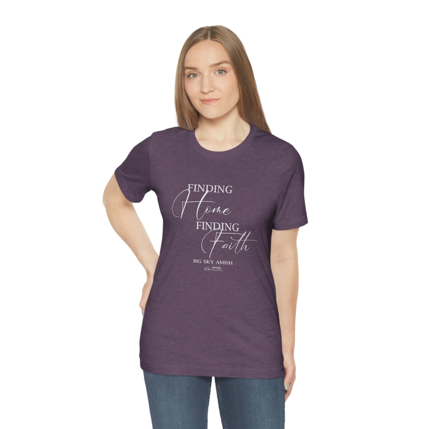 Big Sky Amish - "Finding Home Finding Faith." - Short  Sleeve Tee