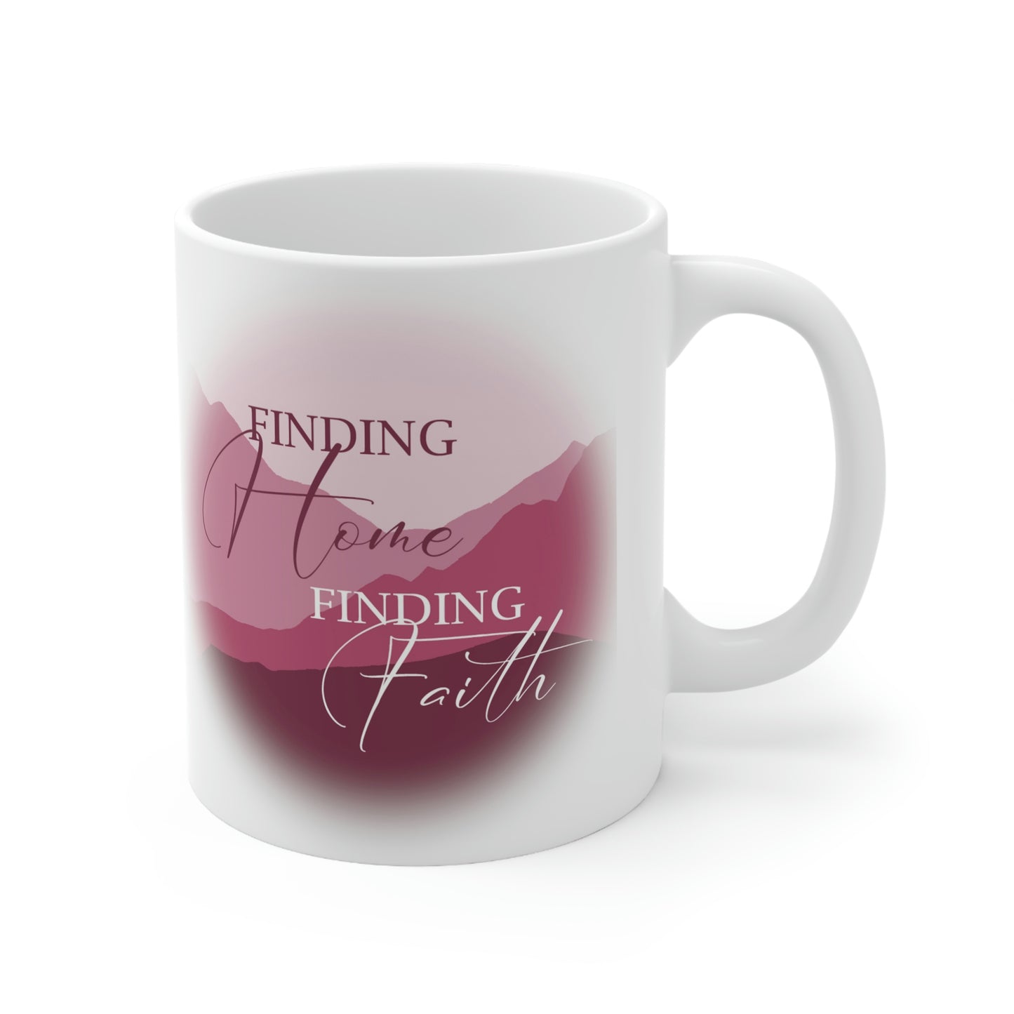 "Finding Home Finding Faith." [PINK] - White Mug 11oz