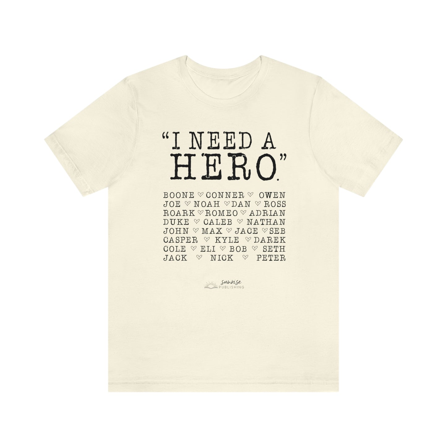 Deep Haven - "I need a hero." - Short  Sleeve Tee