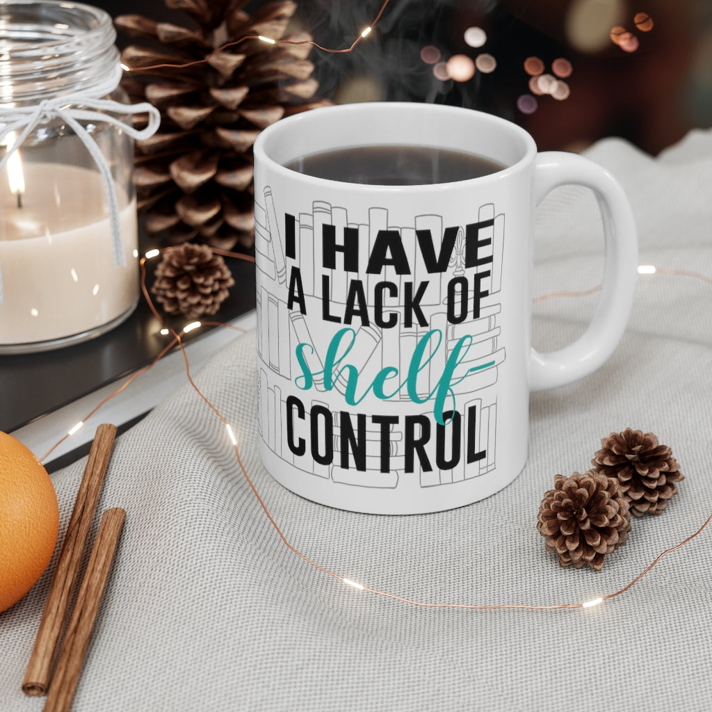 "I have a lack of shelf-control." - White Mug 11oz