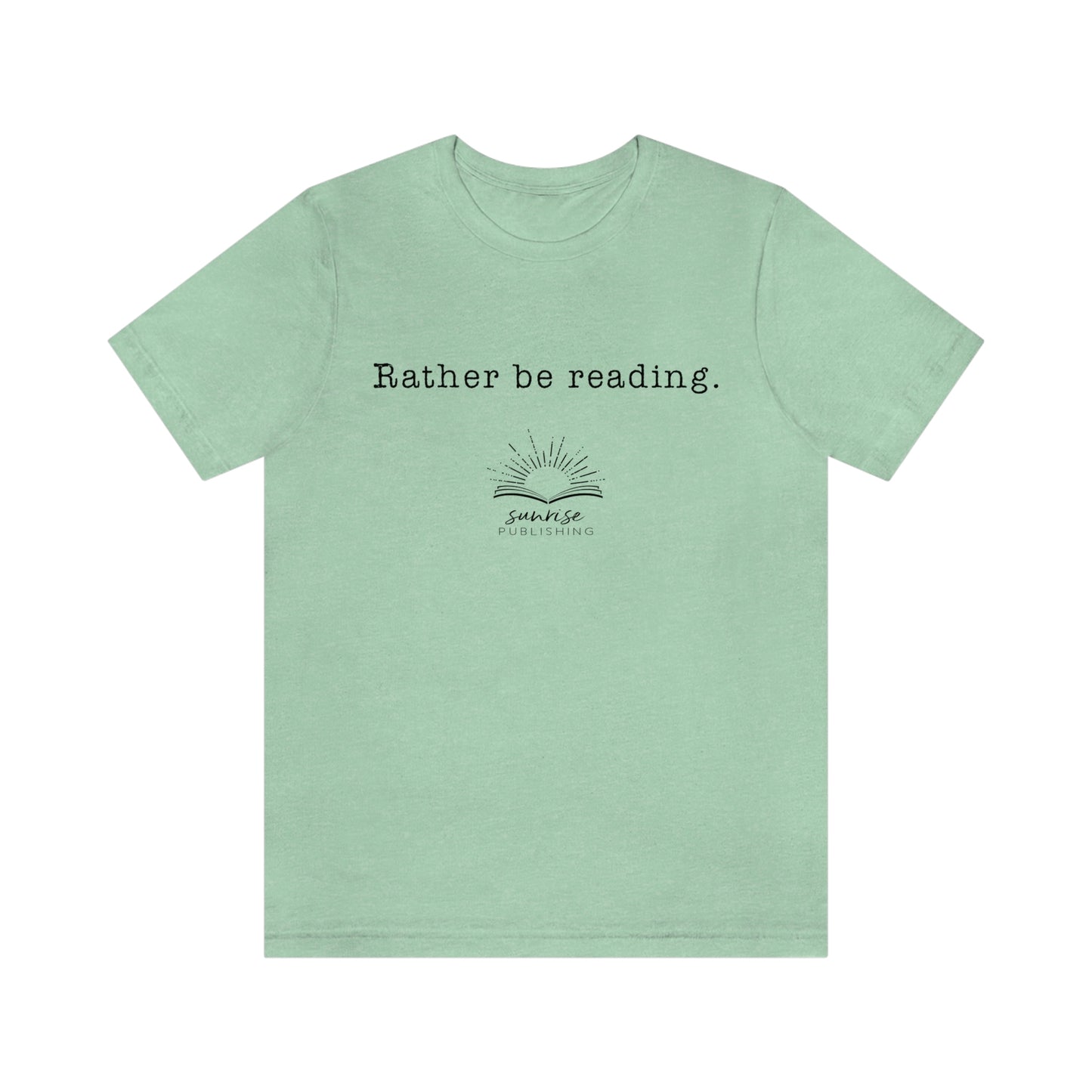 "Rather be reading." - Short  Sleeve Tee