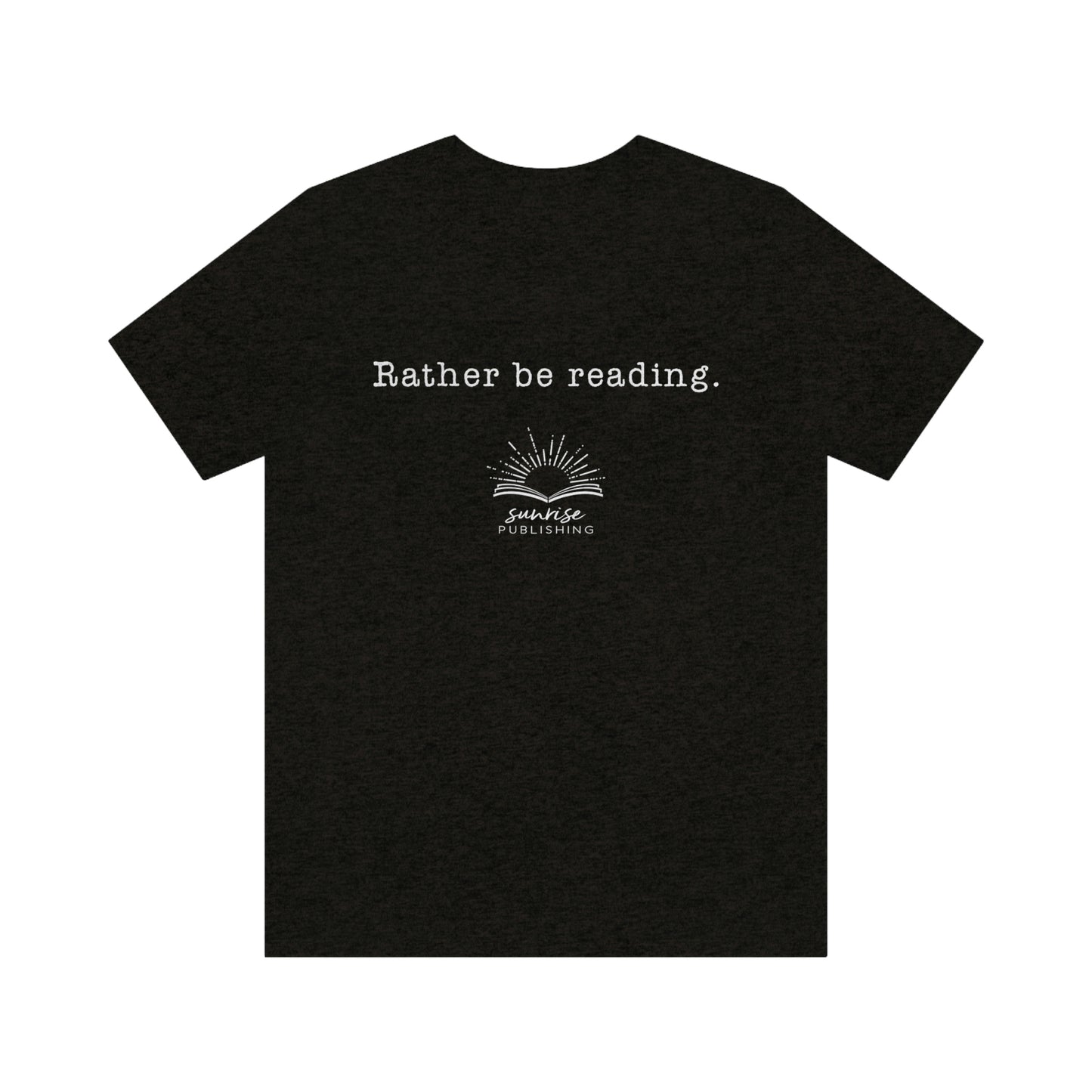 "Rather be reading." - Short  Sleeve Tee