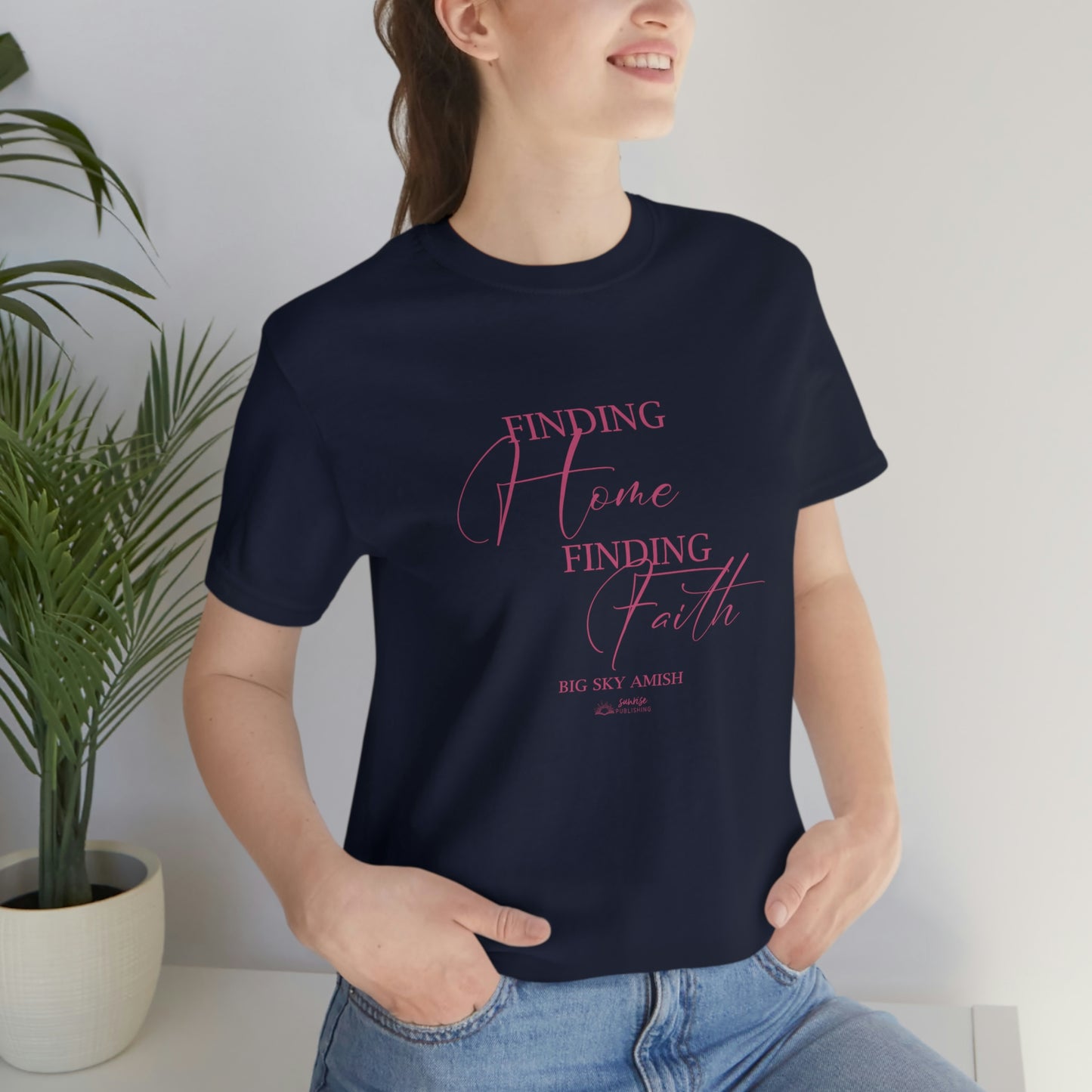 Big Sky Amish - "Finding Home Finding Faith." - Short  Sleeve Tee