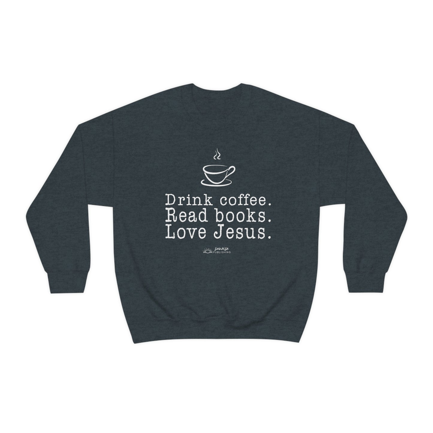 "Drink coffee. Read books. Love Jesus." - Unisex Heavy Blend™ Crewneck Sweatshirt