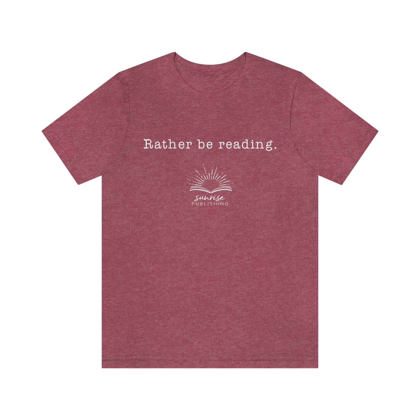 "Rather be reading." - Short  Sleeve Tee