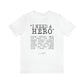 Deep Haven - "I need a hero." - Short  Sleeve Tee