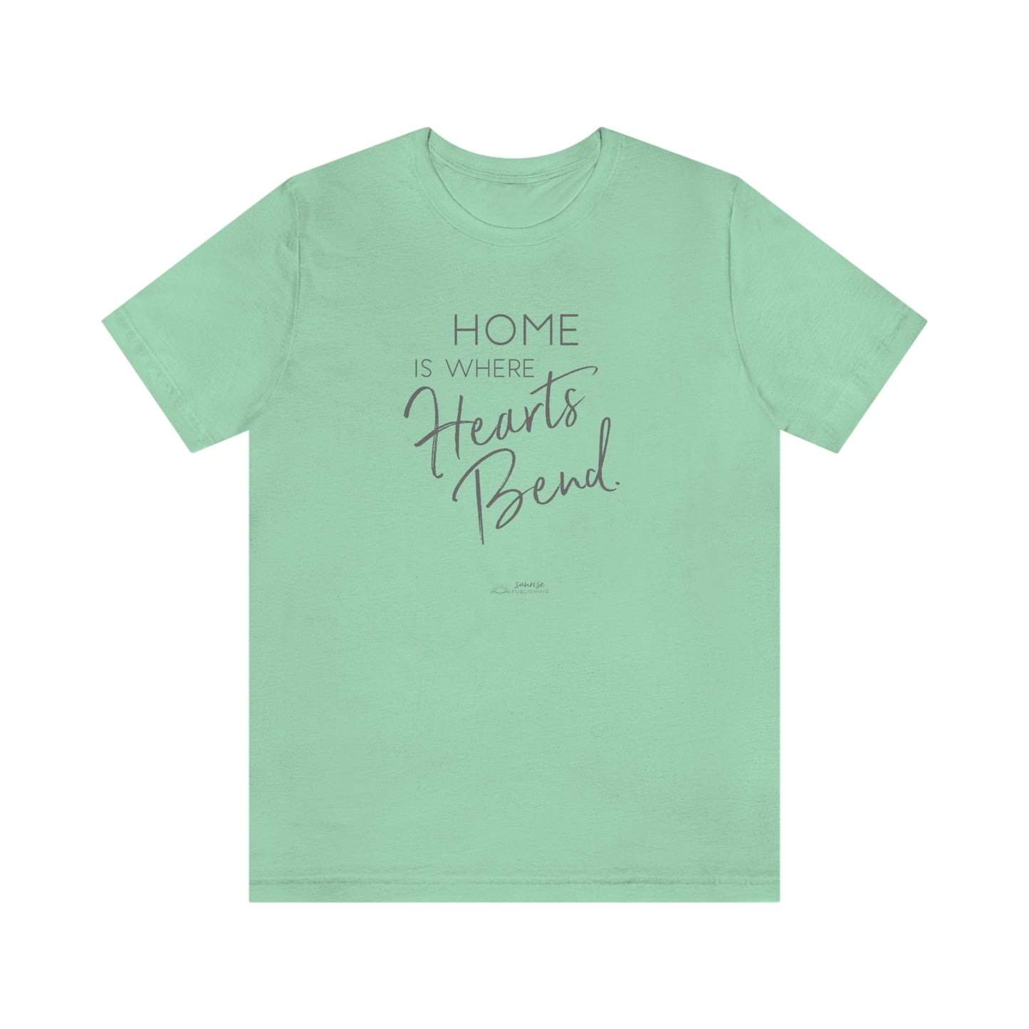 "Home is where Hearts Bend." - Short Sleeve Tee