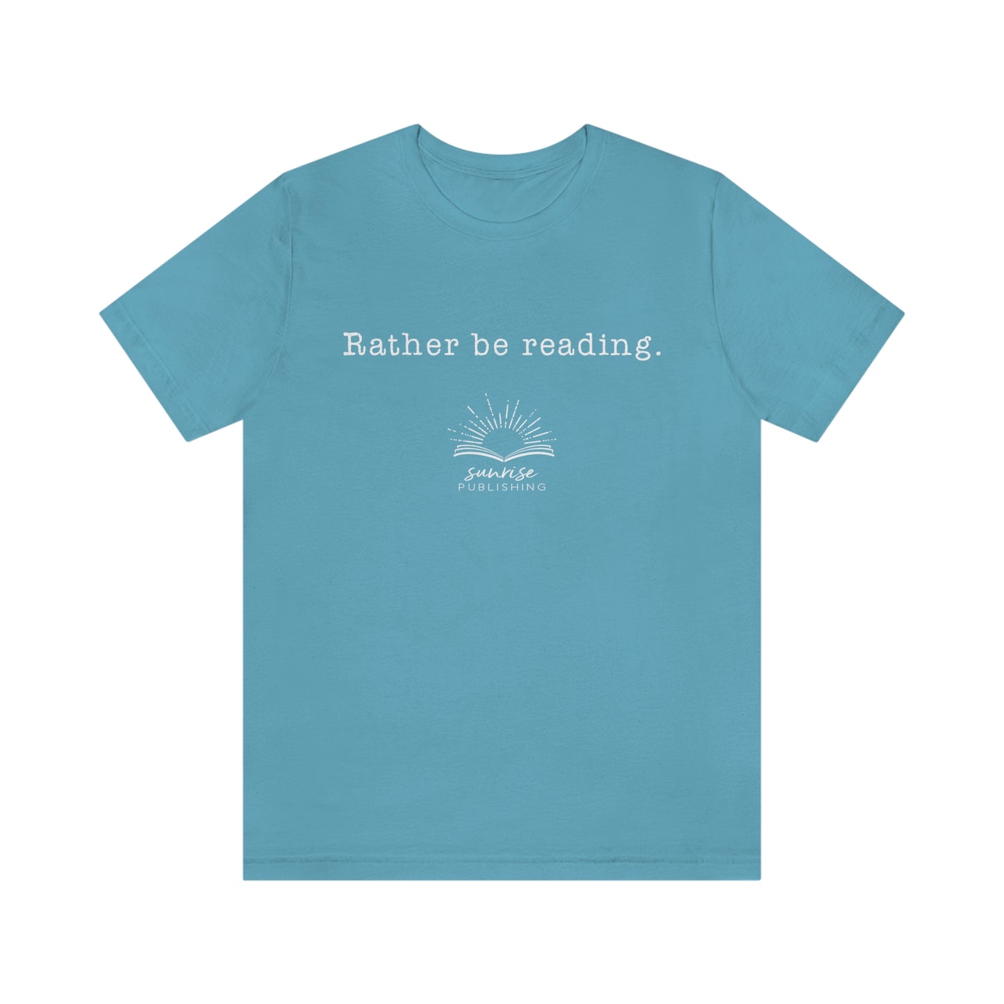 "Rather be reading." - Short  Sleeve Tee