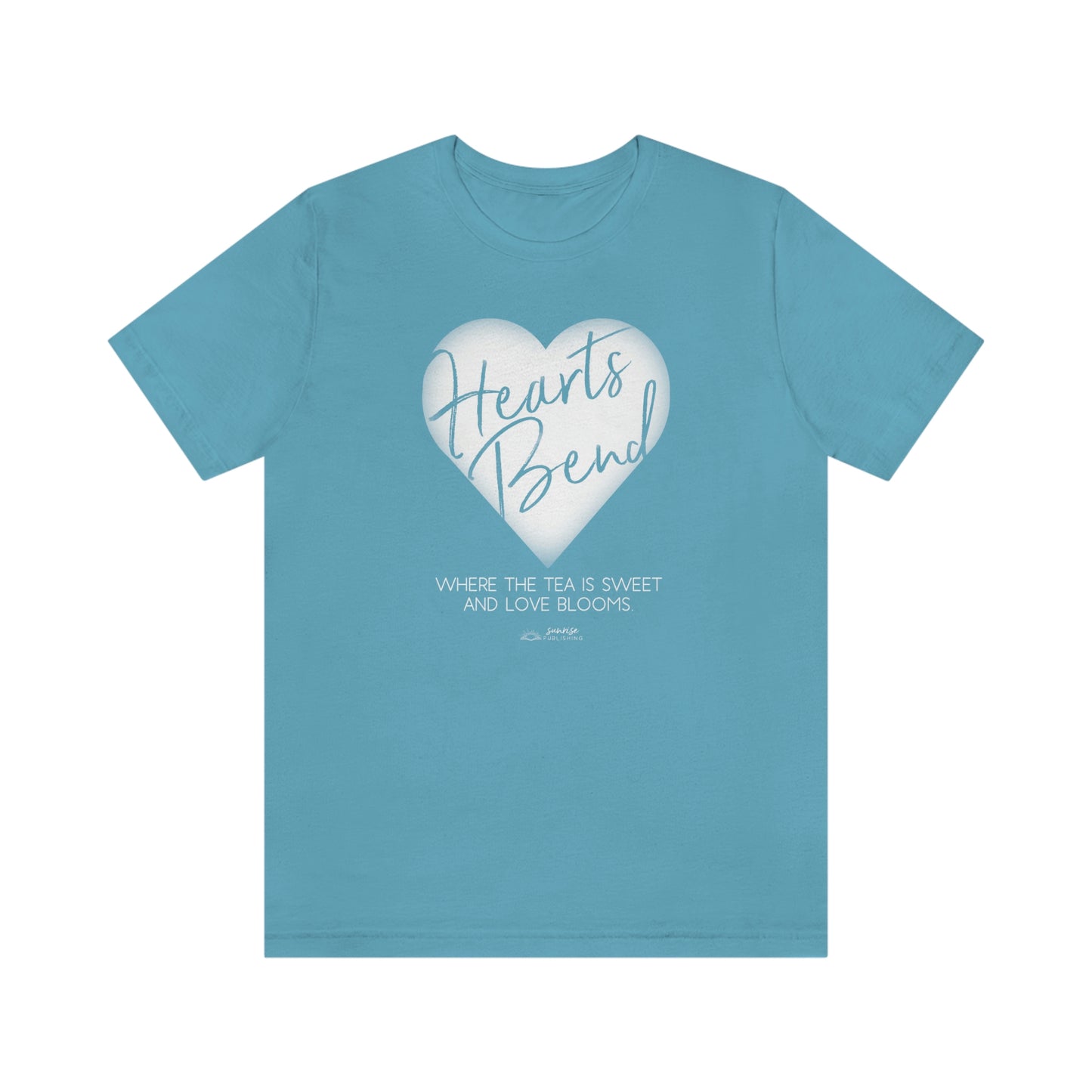 Hearts Bend - "Where the tea is sweet and love blooms." - Short Sleeve Tee