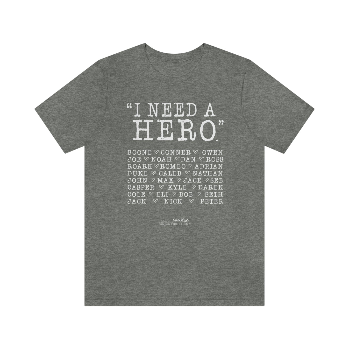 Deep Haven - "I need a hero." - Short  Sleeve Tee